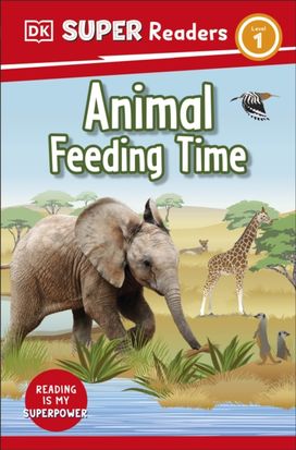 Dk Super Readers Level 1 Animal Feeding Time Dk Super Readers Level 1 Animal Feeding Time