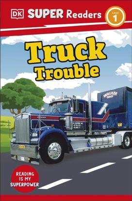 Dk Super Readers Level 1 Truck Trouble Dk Super Readers Level 1 Truck Trouble