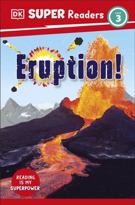 Dk Super Readers Level 3 Eruption! Dk Super Readers Level 3 Eruption!