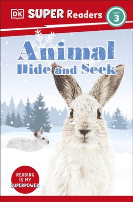 Dk Super Readers Level 3 Animal Hide and Seek Dk Super Readers Level 3 Animal Hide and Seek