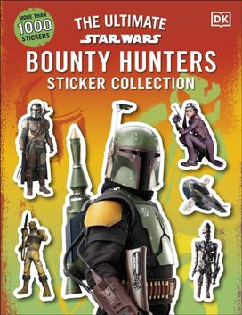 Star Wars Bounty Hunters Ultimate Sticker Collection Star Wars Bounty Hunters Ultimate Sticker Collection