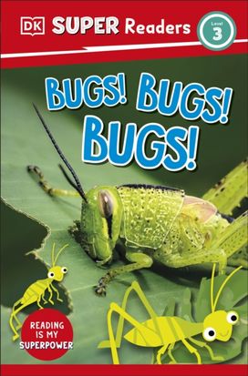 DK Super Readers Level 3 Bugs! Bugs! Bugs! DK Super Readers Level 3 Bugs! Bugs! Bugs!