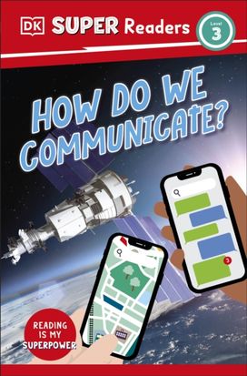DK Super Readers Level 3 how do We Communicate?