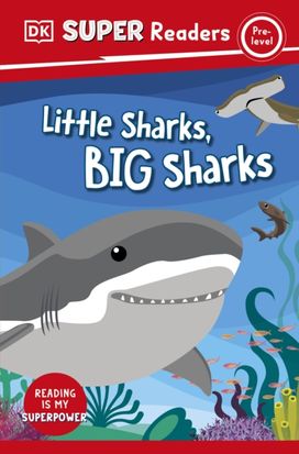 DK Super Readers Pre-Level Little Sharks Big Sharks DK Super Readers Pre-Level Little Sharks Big Sharks