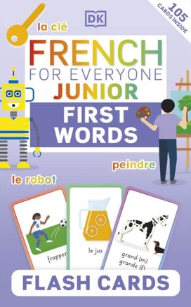 French for Everyone Junior First Words Flash Cards French for Everyone Junior First Words Flash Cards