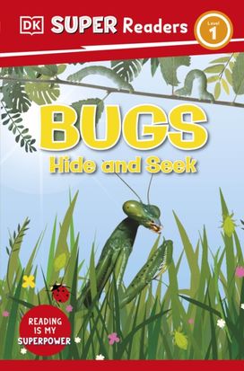 DK Super Readers Level 1 Bugs Hide and Seek DK Super Readers Level 1 Bugs Hide and Seek