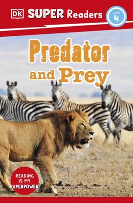 DK Super Readers Level 4 Predator and Prey DK Super Readers Level 4 Predator and Prey