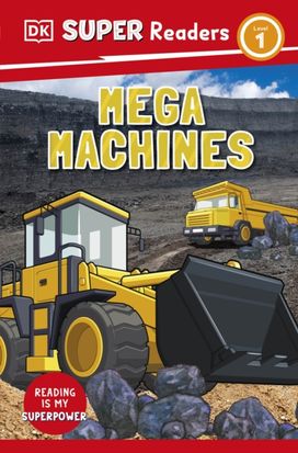 DK Super Readers Level 1 Mega Machines DK Super Readers Level 1 Mega Machines