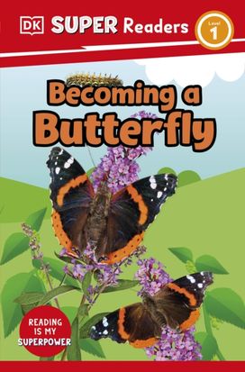 DK Super Readers Level 1 Becoming a Butterfly DK Super Readers Level 1 Becoming a Butterfly
