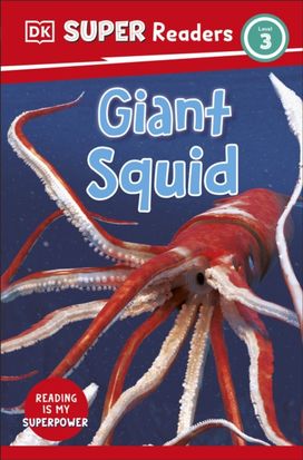 DK Super Readers Level 3 Giant Squid DK Super Readers Level 3 Giant Squid