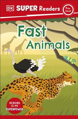 DK Super Readers Pre-Level Fast Animals DK Super Readers Pre-Level Fast Animals