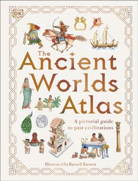 Ancient Worlds Atlas Ancient Worlds Atlas