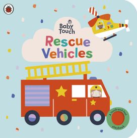 Baby Touch: Rescue Vehicles Baby Touch: Rescue Vehicles