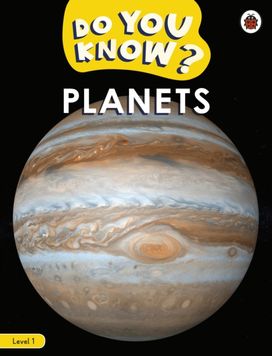 Do You Know? Level 1 - Planets Do You Know? Level 1 - Planets