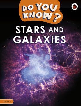Do You Know? Level 2 - Stars and Galaxies Do You Know? Level 2 - Stars and Galaxies