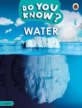 Do You Know? Level 4 - Water Do You Know? Level 4 - Water