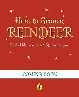 How to Grow a Reindeer How to Grow a Reindeer