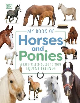 My Book of Horses and Ponies My Book of Horses and Ponies