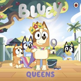 Bluey: Queens Bluey: Queens