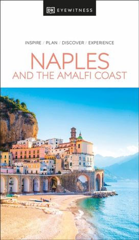 DK Naples and the Amalfi Coast DK Naples and the Amalfi Coast