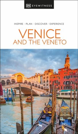 DK Venice and the Veneto DK Venice and the Veneto