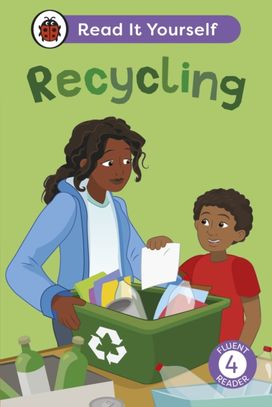 Recycling: Read It Yourself - Level 4 Fluent Reader Recycling: Read It Yourself - Level 4 Fluent Reader