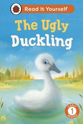 Ugly Duckling: Read It Yourself - Level 1 Early Reader Ugly Duckling: Read It Yourself - Level 1 Early Reader