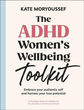 ADHD Women's Wellbeing Toolkit ADHD Women's Wellbeing Toolkit