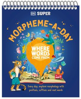 DK Super Where Words Come From Morpheme-a-Day DK Super Where Words Come From Morpheme-a-Day