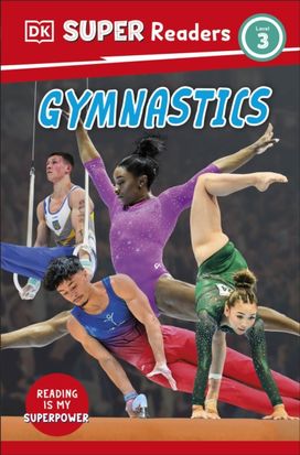 DK Super Readers Level 3 Gymnastics DK Super Readers Level 3 Gymnastics