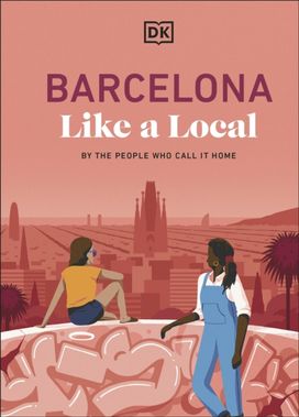Barcelona Like a Local Barcelona Like a Local