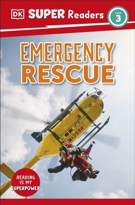 DK Super Readers Level 3 Emergency Rescue DK Super Readers Level 3 Emergency Rescue