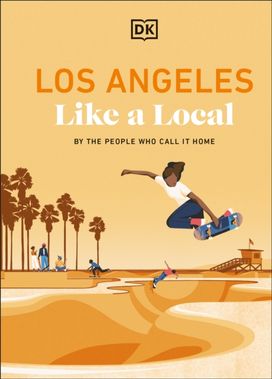 Los Angeles Like a Local Los Angeles Like a Local