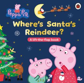 Peppa Pig: Where’s Santa’s Reindeer? Peppa Pig: Where’s Santa’s Reindeer?