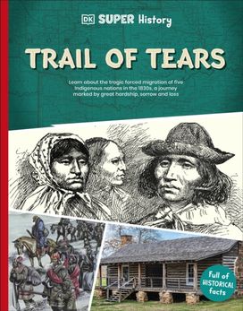 DK Super History Trail of Tears DK Super History Trail of Tears