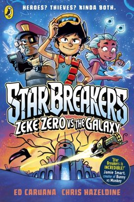 Star Breakers: Zeke Zero Vs The Galaxy Star Breakers: Zeke Zero Vs The Galaxy