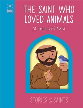 Saint who Loved Animals – Francis of Assisi Saint who Loved Animals – Francis of Assisi