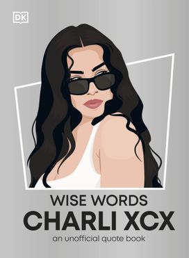 Wise Words by Charli XCX Wise Words by Charli XCX