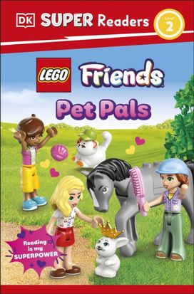 DK Super Readers Level 2 LEGO Friends Pet Pals DK Super Readers Level 2 LEGO Friends Pet Pals
