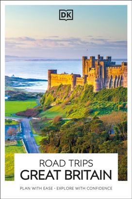 DK Road Trips Great Britain DK Road Trips Great Britain