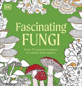 Fascinating Fungi Colouring Book Fascinating Fungi Colouring Book