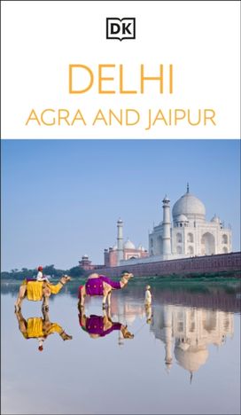 DK Delhi, Agra and Jaipur DK Delhi, Agra and Jaipur