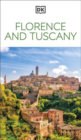 DK Florence and Tuscany DK Florence and Tuscany