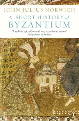 Short History of Byzantium Short History of Byzantium