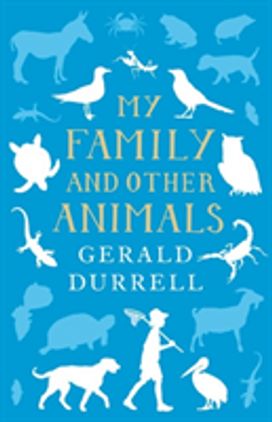 My Family and Other Animals My Family and Other Animals