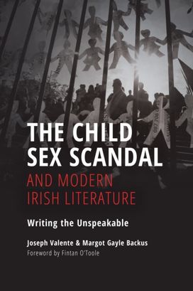 Child Sex Scandal and Modern Irish Literature Child Sex Scandal and Modern Irish Literature