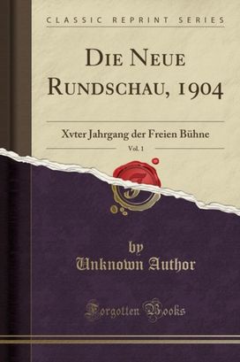 Die Neue Rundschau, 1904, Vol. 1 Die Neue Rundschau, 1904, Vol. 1