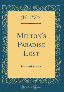 Milton's Paradise Lost (Classic Reprint) Milton's Paradise Lost (Classic Reprint)