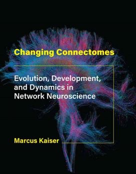 Changing Connectomes Changing Connectomes
