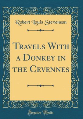Travels with a Donkey in the Cevennes (Classic Reprint)